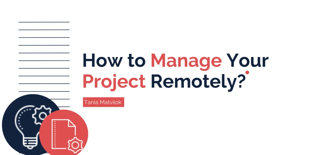 How to Manage Your Project Remotely?