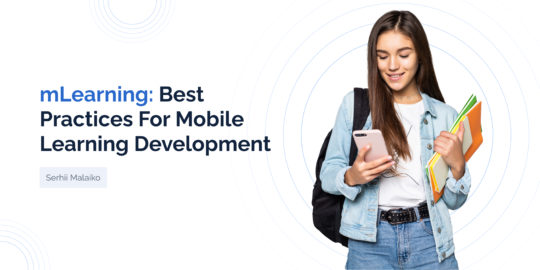 What Is Mobile Learning? Definition and Benefits of mLearning Development 