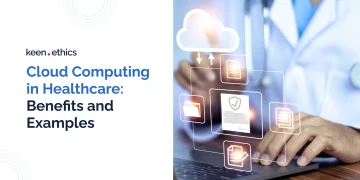 Cloud Computing in Healthcare: Benefits and Examples