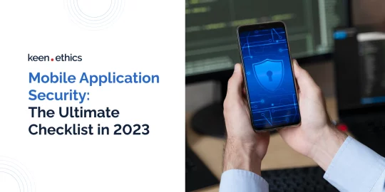 Mobile Application Security: The Ultimate Checklist in 2023